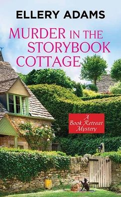 Cover for Ellery Adams · Murder in the Storybook Cottage (Hardcover Book) (2021)