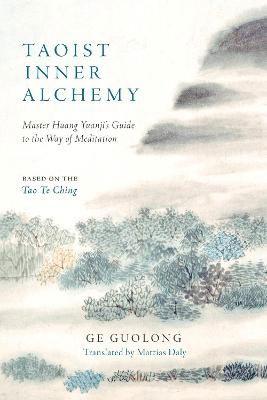 Cover for Huang Yuanji · Taoist Inner Alchemy: Master Huang Yuanji's Guide to the Way of Meditation (Paperback Book) (2024)