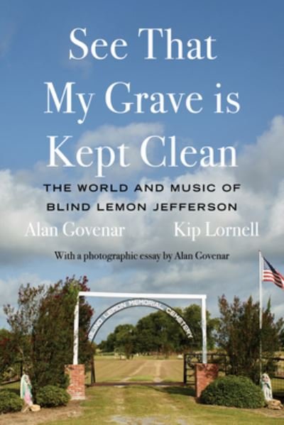 Cover for Alan Govenar · See That My Grave is Kept Clean: The World and Music of Blind Lemon Jefferson (Gebundenes Buch) (2023)
