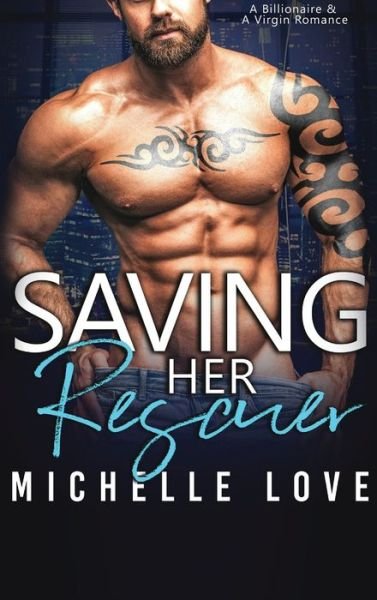 Cover for Michelle Love · Saving Her Rescuer (Hardcover Book) (2021)