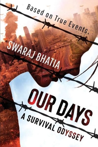 Cover for Swaraj Bhatia · Our Days : A Survival Odyssey (Paperback Book) (2020)