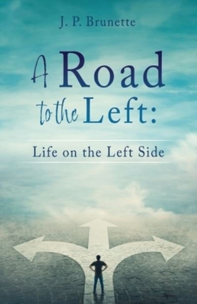 Cover for J P Brunette · A Road to the Left (Paperback Book) (2022)