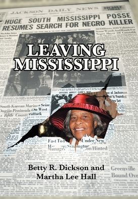 Cover for Betty R Dickson · Leaving Mississippi (Hardcover Book) (2020)