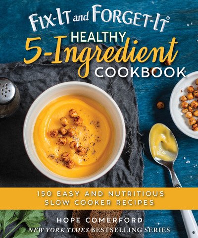 Cover for Hope Comerford · Fix-It and Forget-It Healthy 5-Ingredient Cookbook: 150 Easy and Nutritious Slow Cooker Recipes - Fix-It and Forget-It (Paperback Book) (2019)