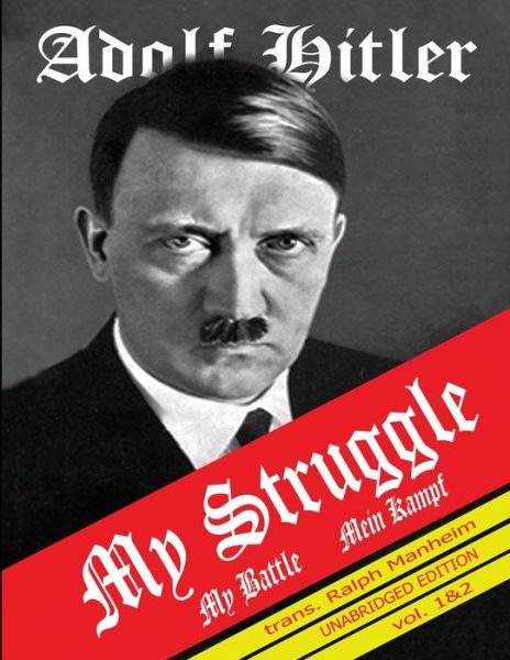 My Struggle: Mein Kampf English Version - Adolf Hitler - Books - Fcb Books - 9781682044124 - April 20, 1922