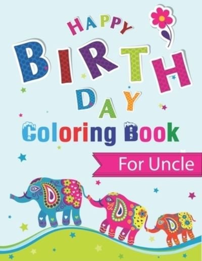 Cover for Mahleen Birthday Gift Press · Happy Birthday Coloring Book for Uncle (Paperback Bog) (2019)