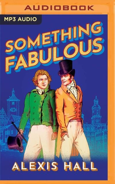 Cover for Alexis Hall · Something Fabulous (CD) (2022)