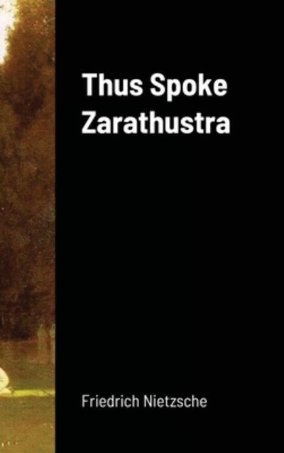 Cover for Friedrich Wilhelm Nietzsche · Thus Spoke Zarathustra (Gebundenes Buch) (2020)