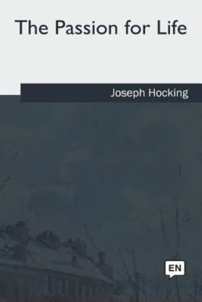 Cover for Joseph Hocking · The Passion for Life (Paperback Book) (2018)