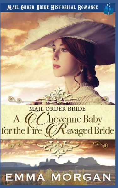 Cover for Emma Morgan · Cheyenne Baby for the Fire Ravaged Bride (Buch) (2020)