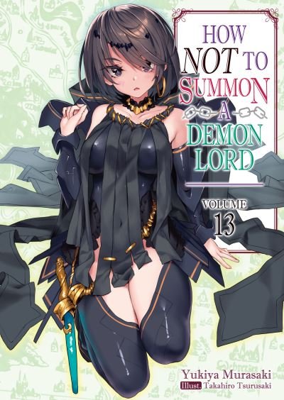 Cover for Yukiya Murasaki · How NOT to Summon a Demon Lord: Volume 13 - How NOT to Summon a Demon Lord (light novel) (Paperback Book) (2021)