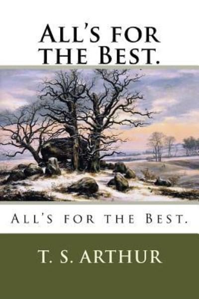 Cover for T S Arthur · All's for the Best. (Paperback Bog) (2018)