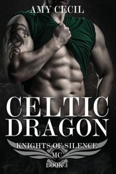 Cover for Amy Cecil · Celtic Dragon : Knights of Silence MC Book 3 (Pocketbok) (2018)