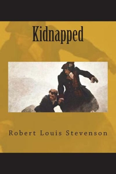 Kidnapped - Robert Louis Stevenson - Boeken - Createspace Independent Publishing Platf - 9781722238124 - 3 juli 2018