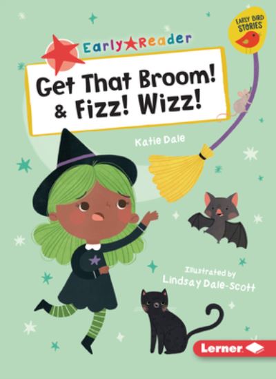 Cover for Katie Dale · Get That Broom! and Fizz! Wizz! (N/A) (2022)