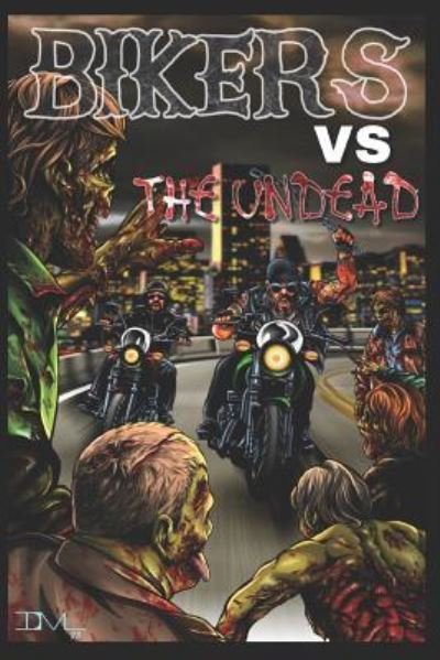 Bikers Vs the Undead - Deadman - Bøger - Independently Published - 9781729057124 - 21. oktober 2018