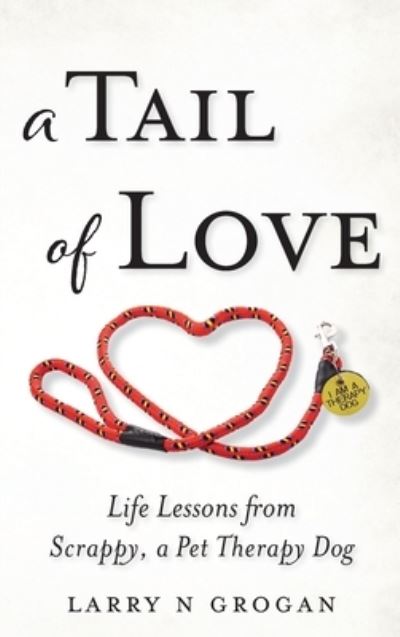 Cover for Larry N Grogan · A Tail of Love (Hardcover Book) (2021)