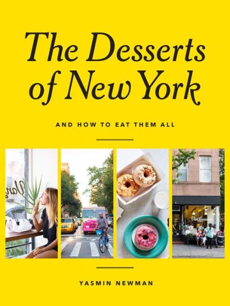 Cover for Yasmin Newman · The Desserts of New York: And How to Eat Them All (Paperback Book) [Flexibind edition] (2017)