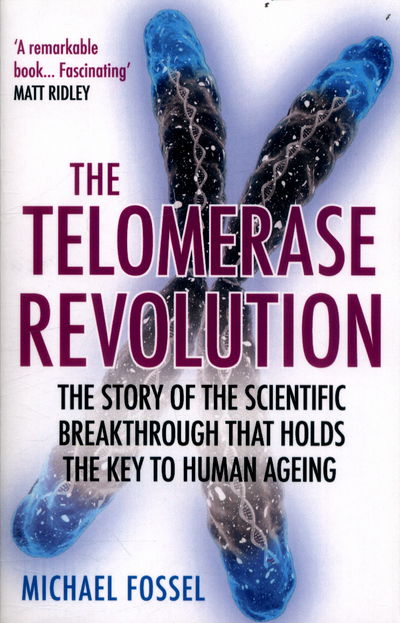 Cover for Dr Michael Fossel · The Telomerase Revolution: The Story of the Scientific Breakthrough that Holds the Key to Human Ageing (Taschenbuch) [Main edition] (2017)