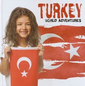 Turkey - World Adventures - Steffi Cavell-Clarke - Books - BookLife Publishing - 9781786375124 - November 15, 2018