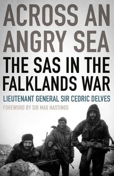 Cover for Cedric Delves · Across An Angry Sea: The SAS in the Falklands War - The SAS in the Falklands War (Hardcover Book) (2019)