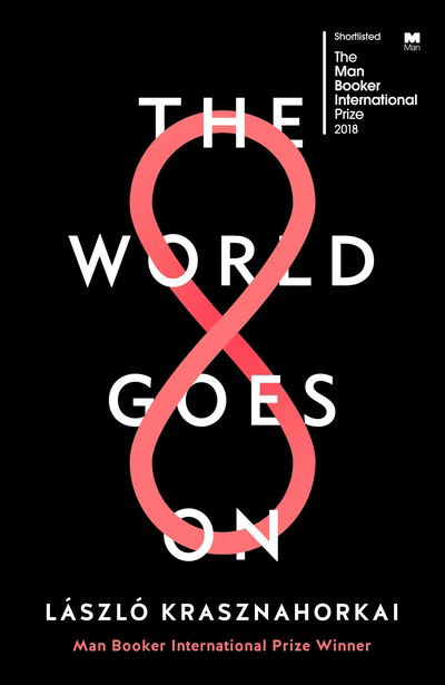 The World Goes On - Laszlo Krasznahorkai - Livros - Profile Books Ltd - 9781788160124 - 31 de maio de 2018