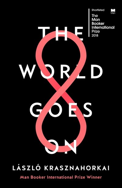 Cover for Laszlo Krasznahorkai · The World Goes On (Paperback Book) [Main edition] (2018)