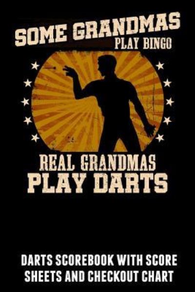 Cover for Kevin Williams · Some Grandmas Play Bingo Real Grandmas Play Darts (Taschenbuch) (2019)