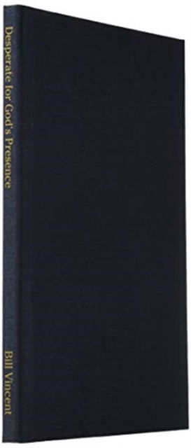 Cover for Bill Vincent · Desperate for God's Presence (Hardcover bog) (2020)
