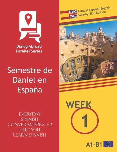 Cover for Dialog Abroad Books · Everyday Spanish Conversations to Help You Learn Spanish - Week 1 - Parallel Espa ol-English Side-By-Side Edition (Taschenbuch) (2019)