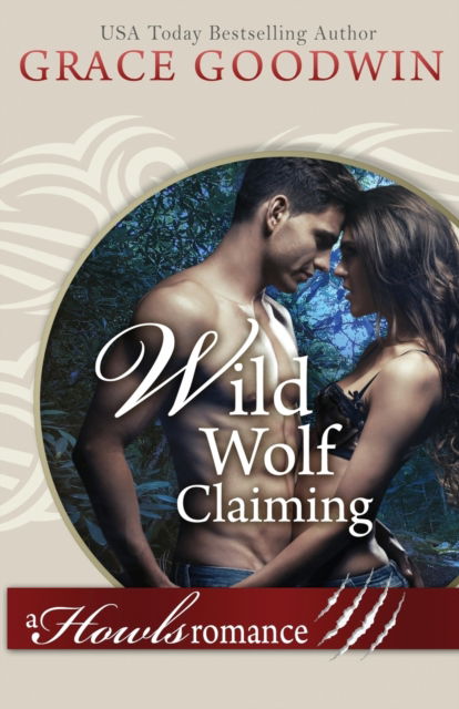 Wild Wolf Claiming - Grace Goodwin - Books - Ksa Publishing Consultants Inc - 9781795904124 - February 26, 2019