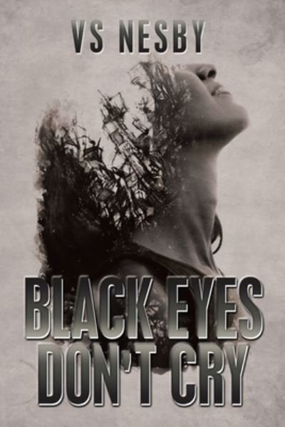 Cover for Vs Nesby · Black Eyes Don't Cry (Taschenbuch) (2019)