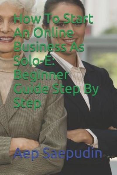 Cover for Aep Saepudin · How to Start an Online Business as Solo-E (Pocketbok) (2019)
