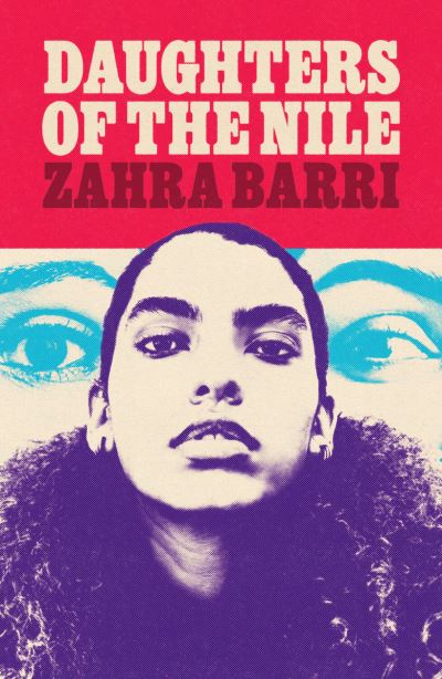 Cover for Barri, Zahra (Agent: Salma Begum (salma@greyhoundliterary.co.uk)) · Daughters of the Nile (Paperback Book) (2024)