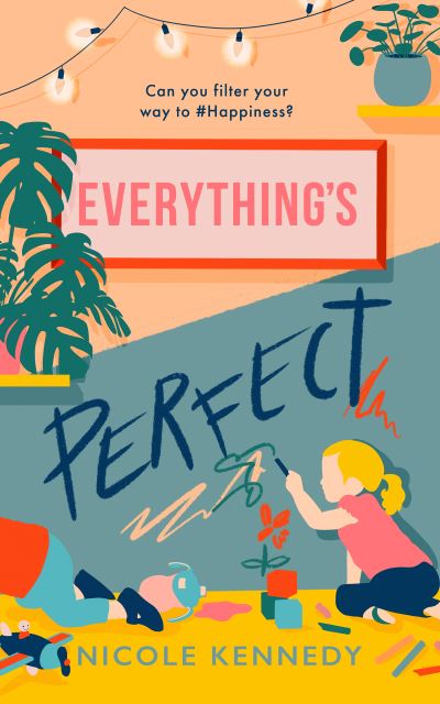 Cover for Nicole Kennedy · Everything's Perfect (Hardcover Book) (2021)