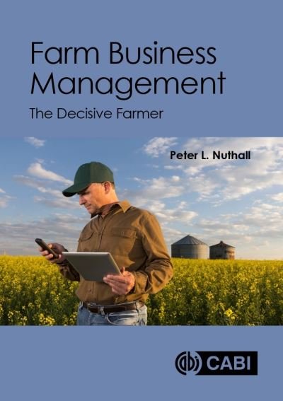 Cover for Nuthall, Peter L (Lincoln University, New Zealand) · Farm Business Management: The Decisive Farmer (Pocketbok) (2021)