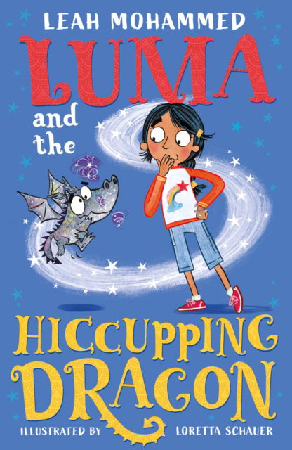 Luma and the Hiccupping Dragon: Book 2 - Luma and the Pet Dragon - Leah Mohammed - Books - Hachette Children's Group - 9781801300124 - August 4, 2022