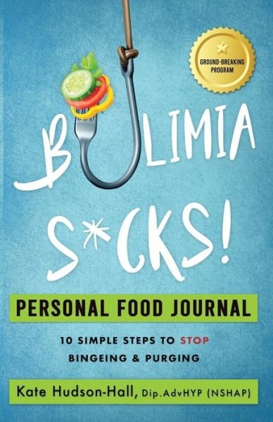 Kate Hudson-Hall · Bulimia Sucks! Personal Food Journal (Taschenbuch) (2021)