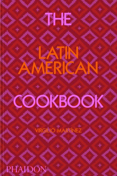 Cover for Virgilio Martinez · The Latin American Cookbook (Hardcover Book) (2021)