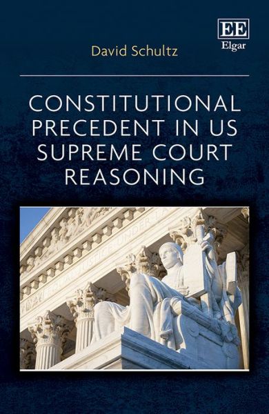 Cover for David Schultz · Constitutional Precedent in US Supreme Court Reasoning (Hardcover Book) (2022)