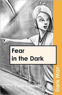 Cover for Lancett Peter · Fear in the Dark - Dark Man (Paperback Book) (2019)