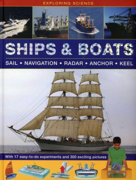 Exploring Science: Ships & Boats - Oxlade Chris - Bøger - Anness Publishing - 9781861474124 - 11. februar 2015