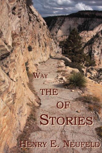 Stories of the Way - Henry E. Neufeld - Books - Energion Publications - 9781893729124 - November 29, 2011