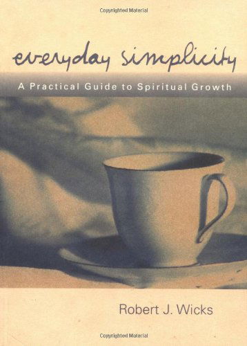 Cover for Robert J. Wicks · Everyday Simplicity: a Practical Guide to Spiritual Growth (Paperback Book) (2000)