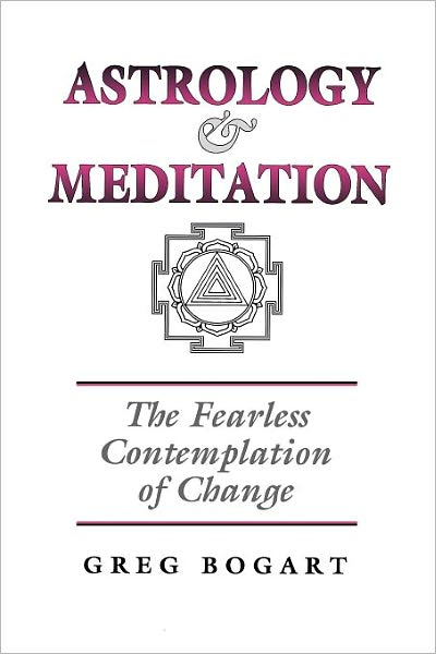 Cover for Greg Bogart · Astrology and Meditation - the Fearless Contemplation of Change (Paperback Book) (2000)