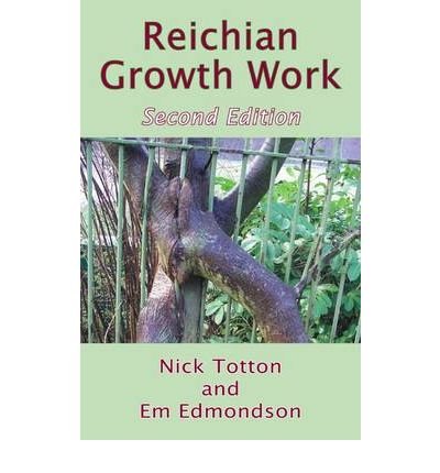 Cover for Nick Totton · Reichian Growth Work: Melting the Blocks to Life and Love (Pocketbok) (2009)