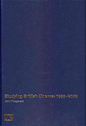 Cover for John Fitzgerald · Studying British Cinema: 1999-2009 (Hardcover Book) (2010)