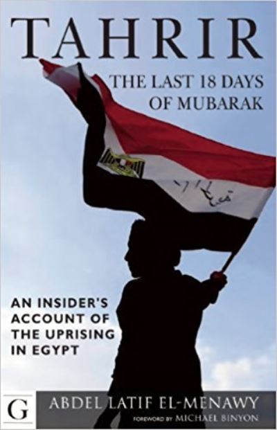 Cover for Abdel-Latif El Menawy · Tahrir: The Last 18 Days of Mubarak: An Insider's Account of the Uprising in Egypt (Paperback Book) (2012)