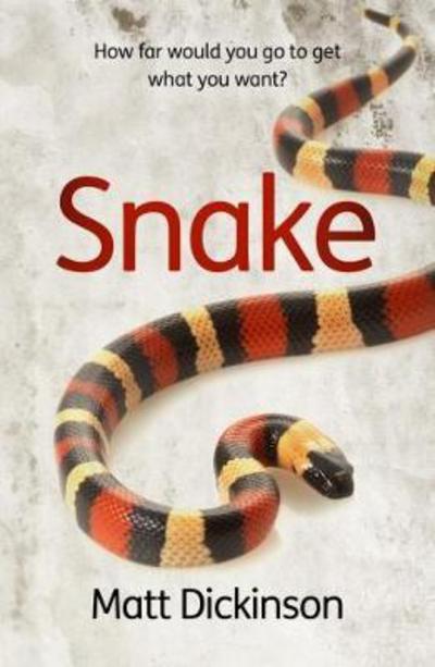 Snake: How far would you go to get what you want? - Diffusion Books - Matt Dickinson - Books - Diffusion - 9781908713124 - June 15, 2017