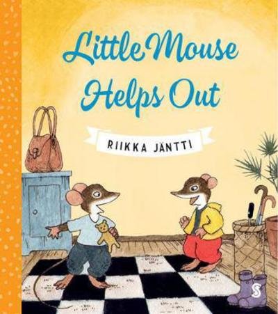 Cover for Riikka Jantti · Little Mouse Helps Out - Little Mouse (Gebundenes Buch) (2017)